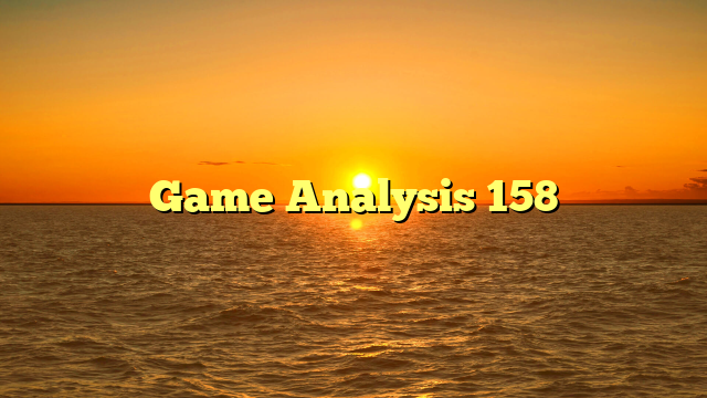 Game Analysis 158