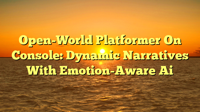 Open-World Platformer On Console: Dynamic Narratives With Emotion-Aware Ai